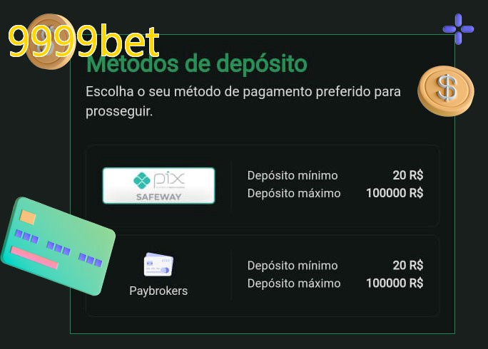 O cassino 9999betbet oferece uma grande variedade de métodos de pagamento